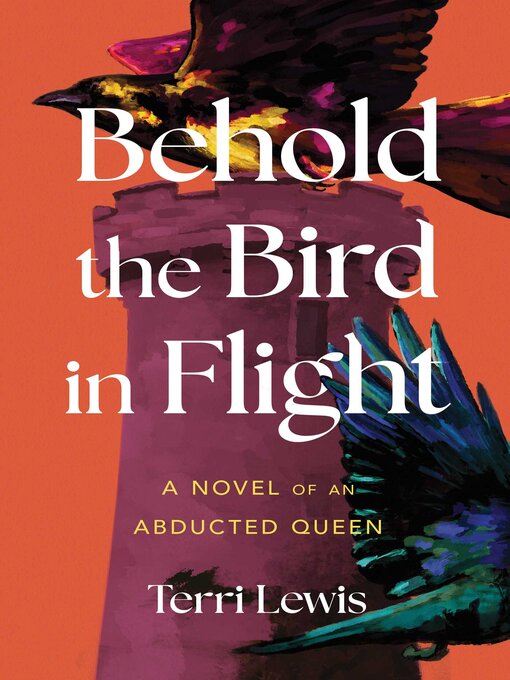 Title details for Behold the Bird in Flight by Terri Lewis - Available